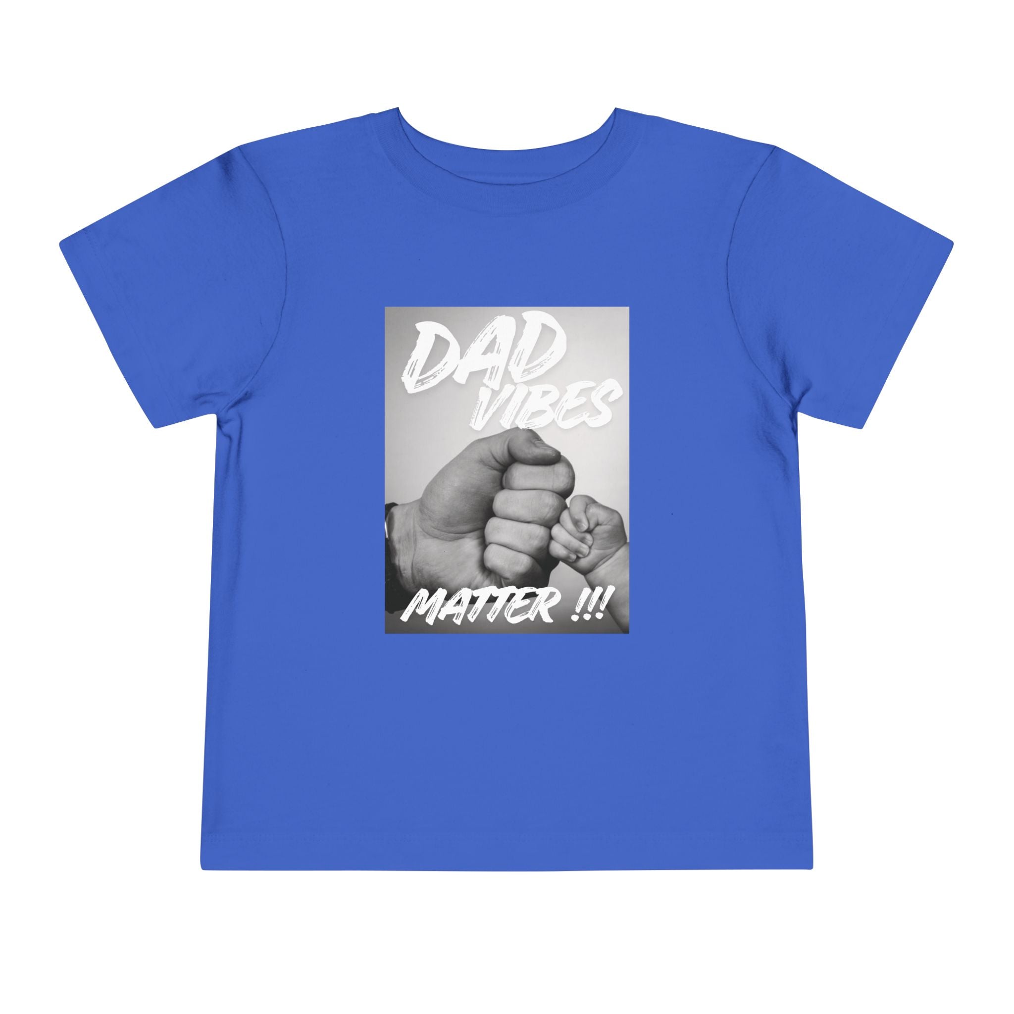 Toddler Tee — "Dad Vibes Matter" Fist Bump Baby Shirt