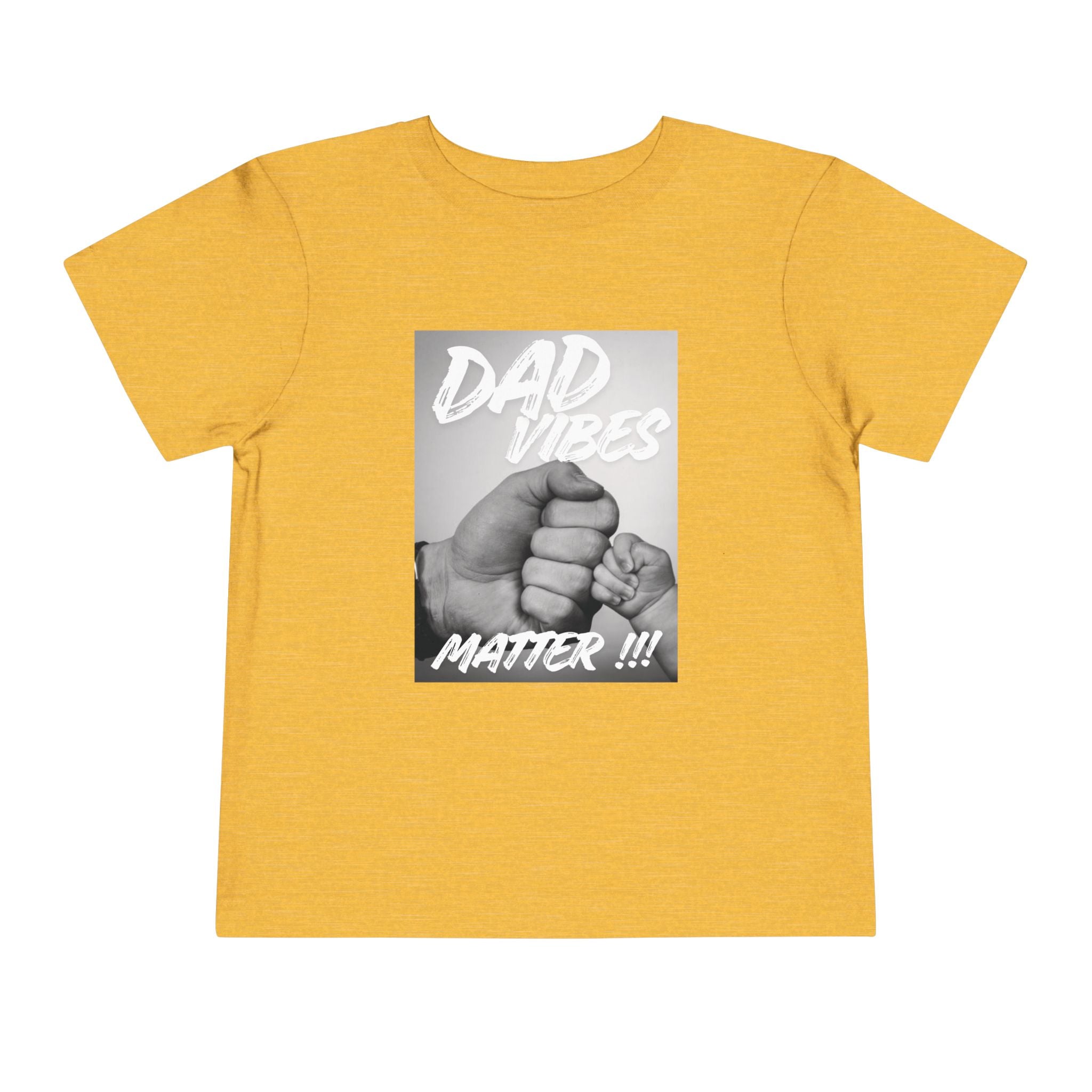 Toddler Tee — "Dad Vibes Matter" Fist Bump Baby Shirt