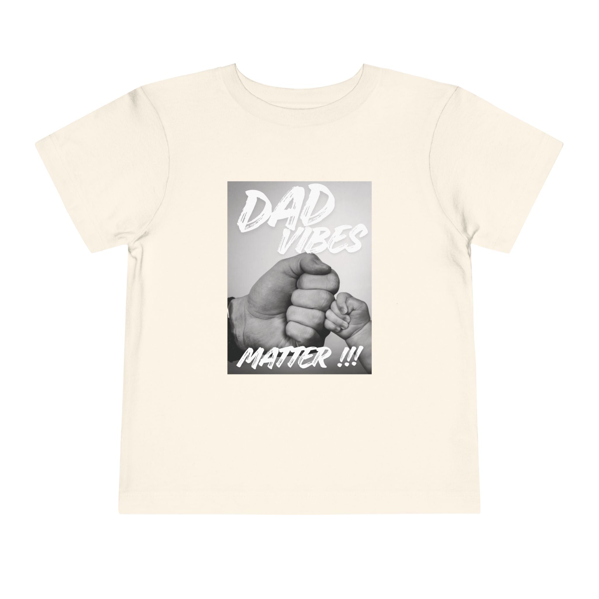Toddler Tee — "Dad Vibes Matter" Fist Bump Baby Shirt