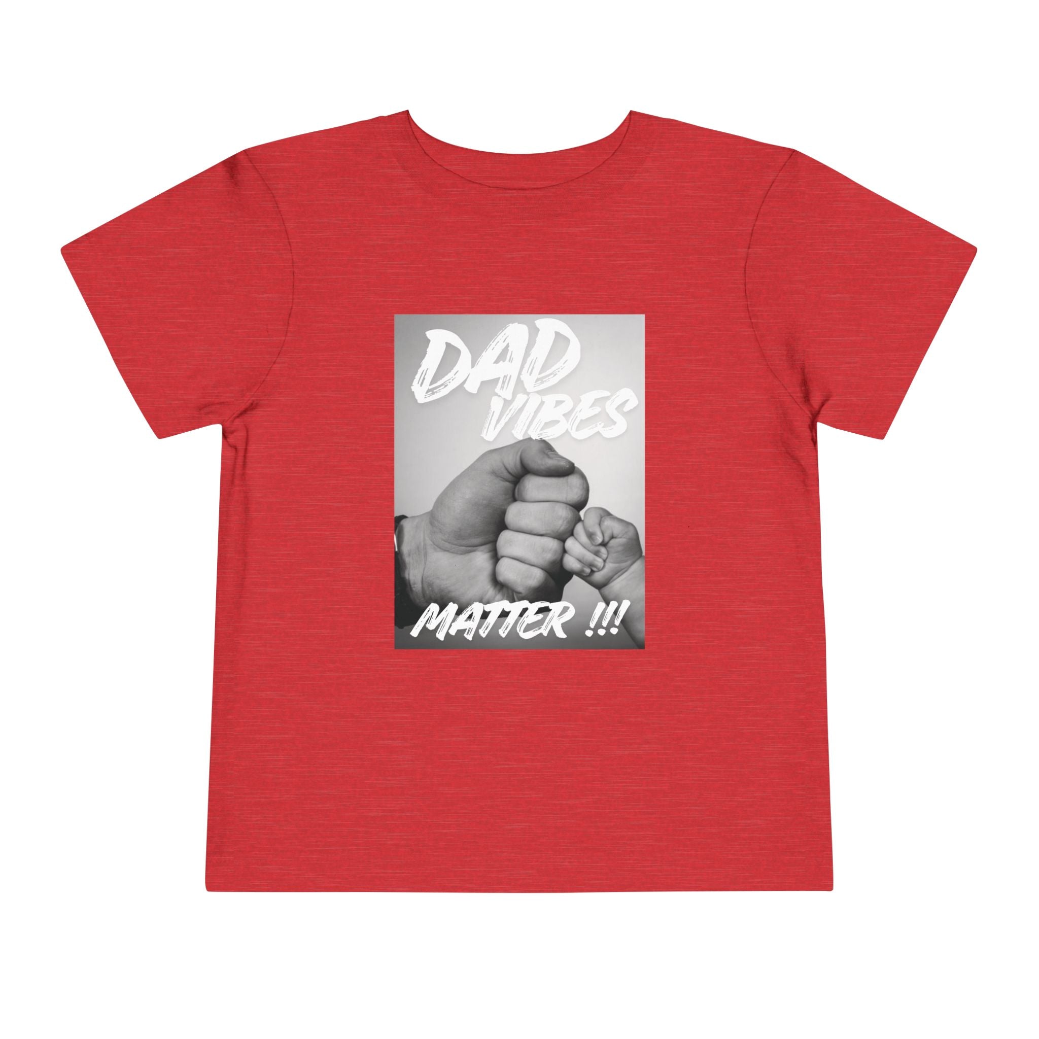 Toddler Tee — "Dad Vibes Matter" Fist Bump Baby Shirt
