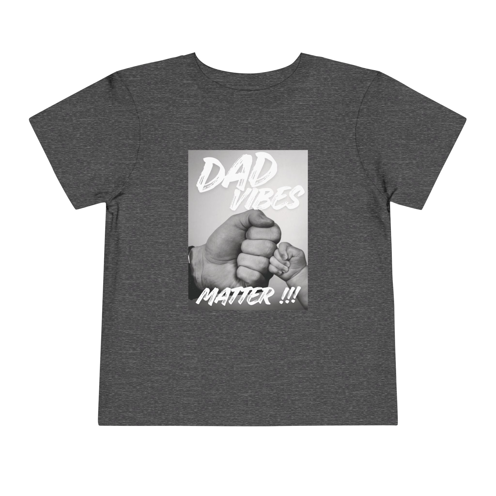 Toddler Tee — "Dad Vibes Matter" Fist Bump Baby Shirt