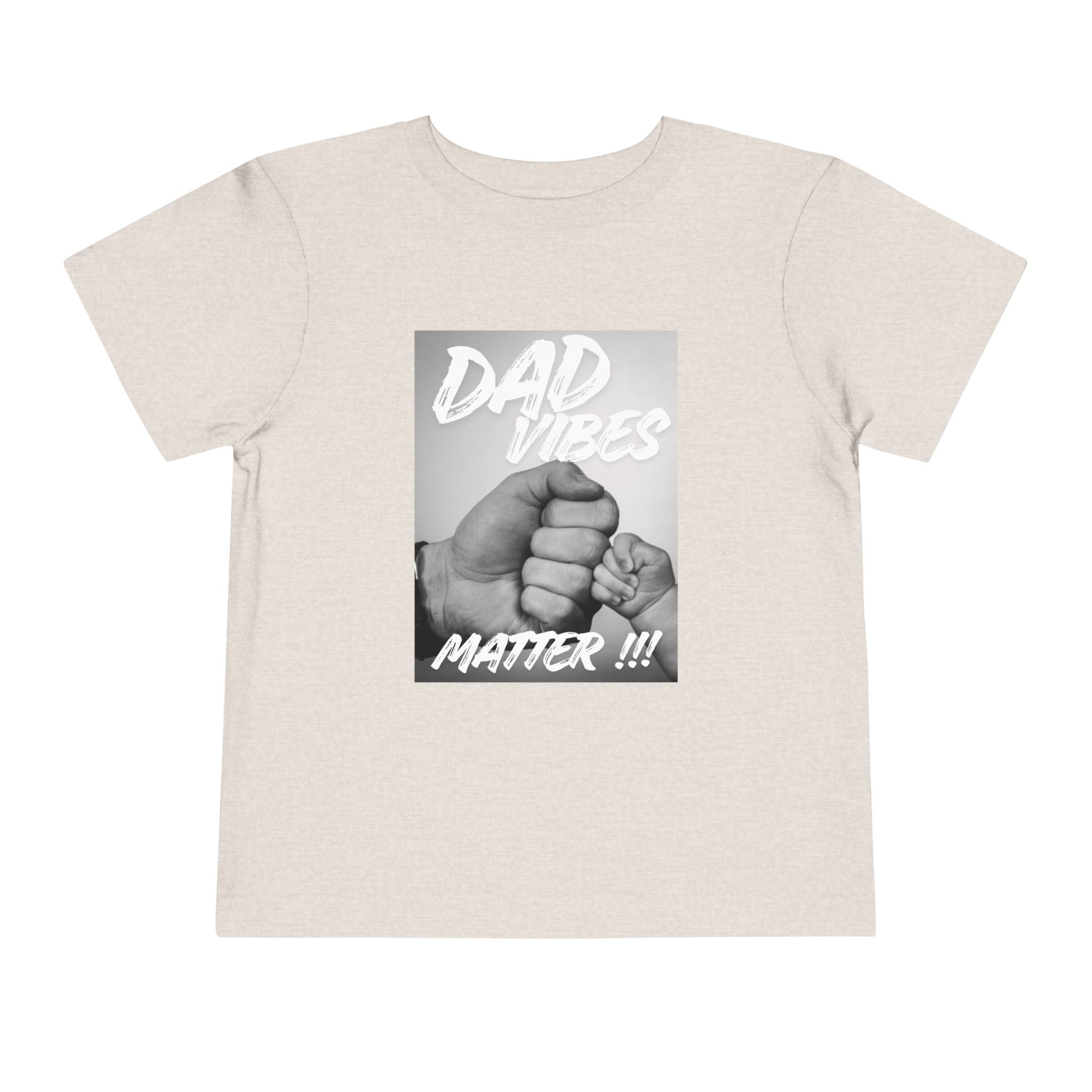 Toddler Tee — "Dad Vibes Matter" Fist Bump Baby Shirt