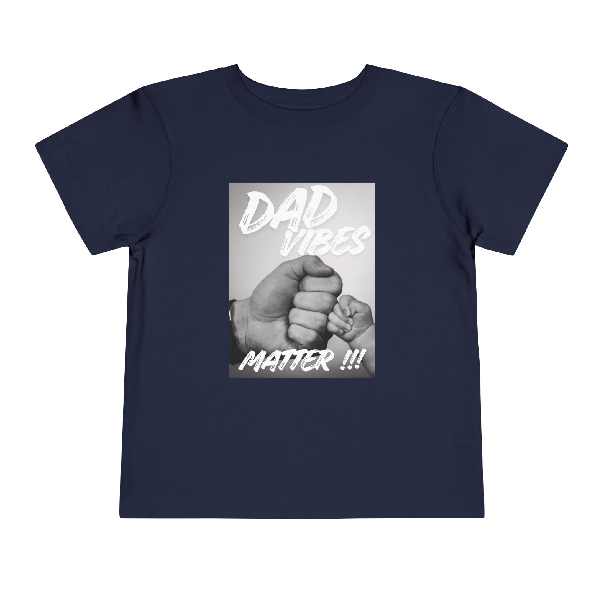 Toddler Tee — "Dad Vibes Matter" Fist Bump Baby Shirt