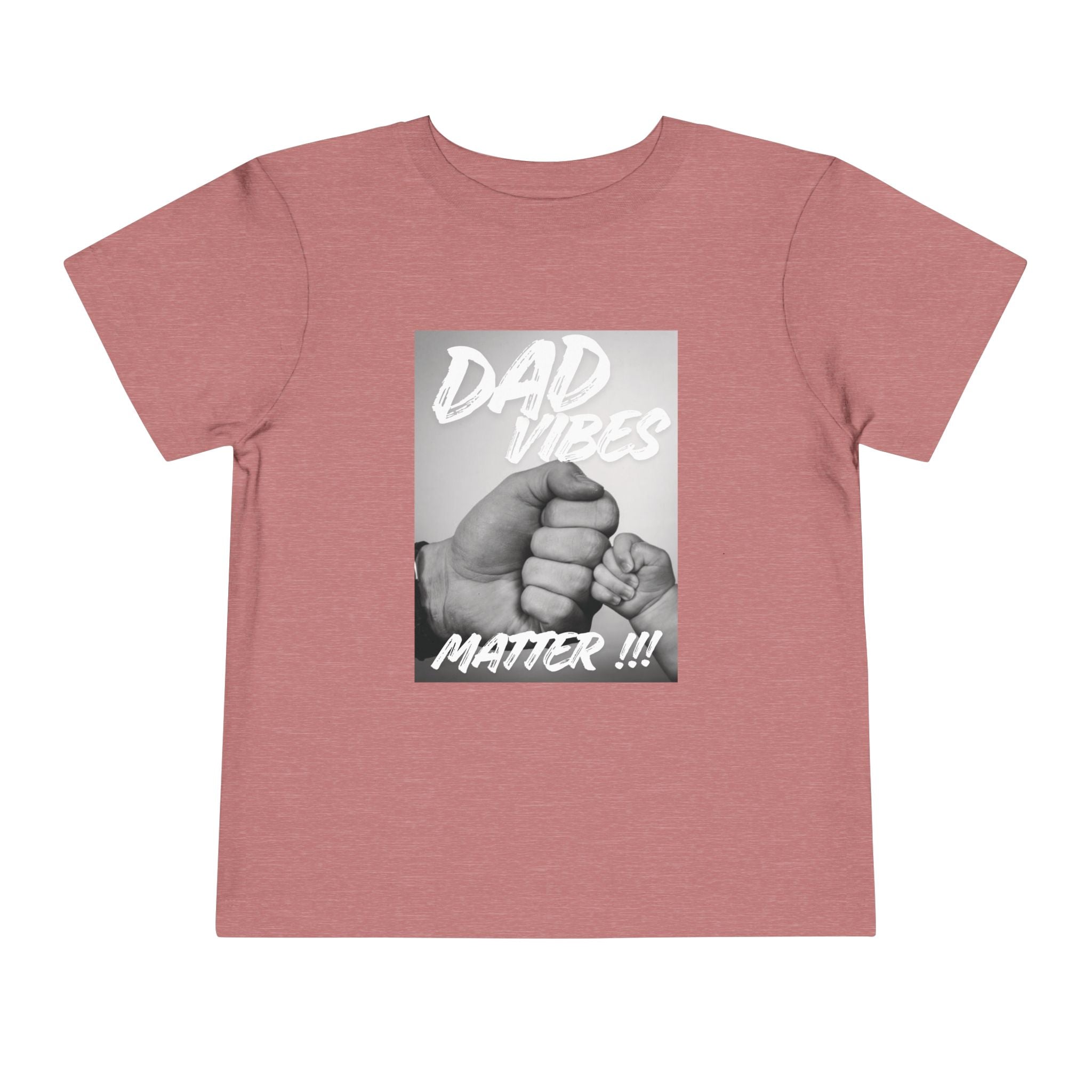 Toddler Tee — "Dad Vibes Matter" Fist Bump Baby Shirt